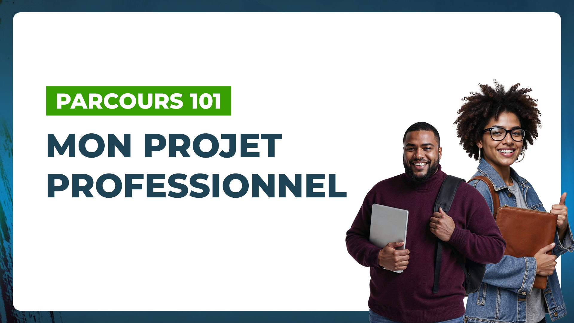 Parcours 101 – Mon projet professionnel